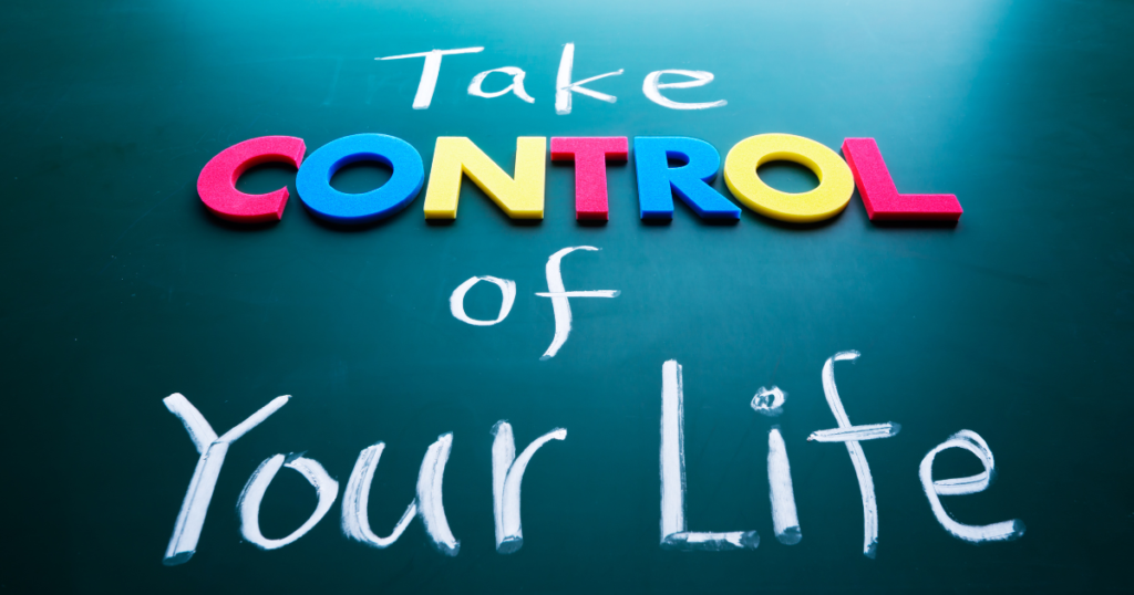 Take control of your life